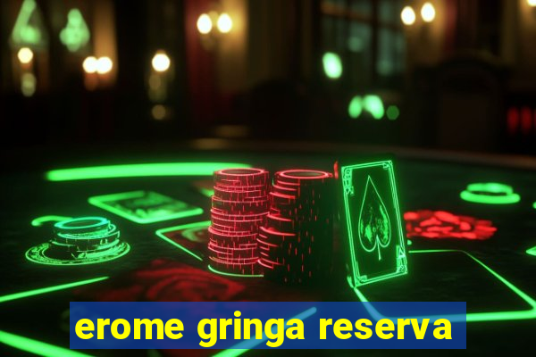 erome gringa reserva